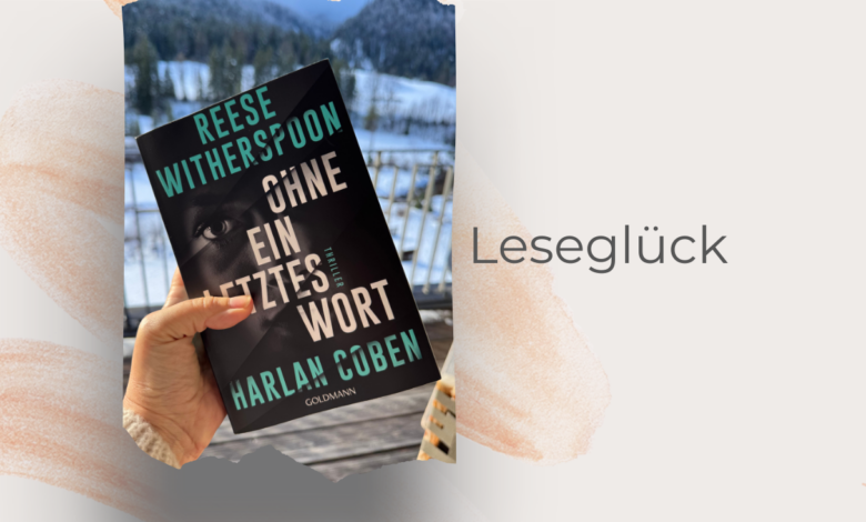 Ohne ein letztes Wort-Harlan Coben-Reese Witherspoon-lifewithaglow